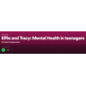 Effie & Tracy: Mental Health in Adolescents